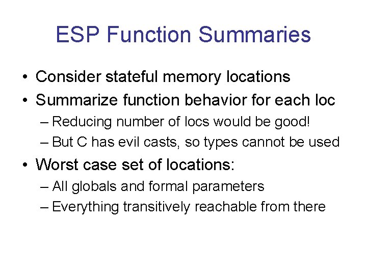 ESP Function Summaries • Consider stateful memory locations • Summarize function behavior for each