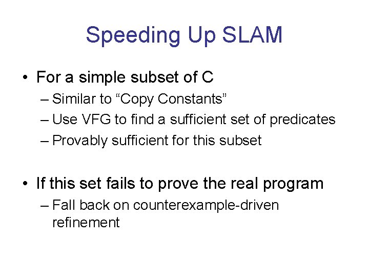 Speeding Up SLAM • For a simple subset of C – Similar to “Copy