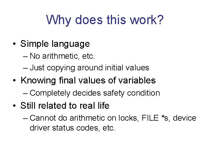 Why does this work? • Simple language – No arithmetic, etc. – Just copying