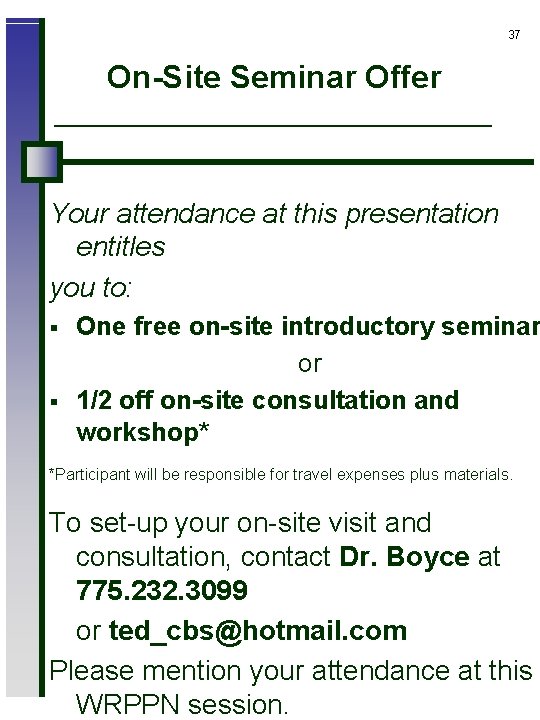 37 On-Site Seminar Offer Your attendance at this presentation entitles you to: § §