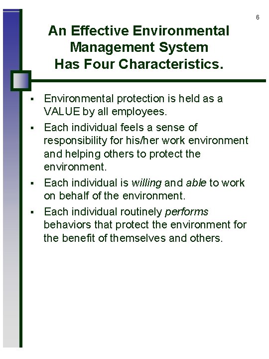 6 An Effective Environmental Management System Has Four Characteristics. § § Environmental protection is