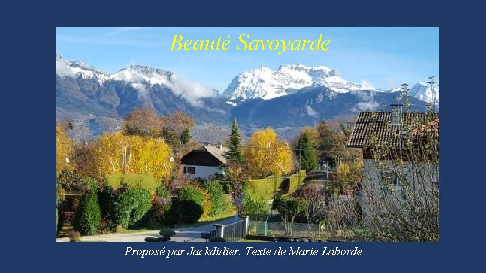 Beauté Savoyarde Proposé par Jackdidier. Texte de Marie Laborde 