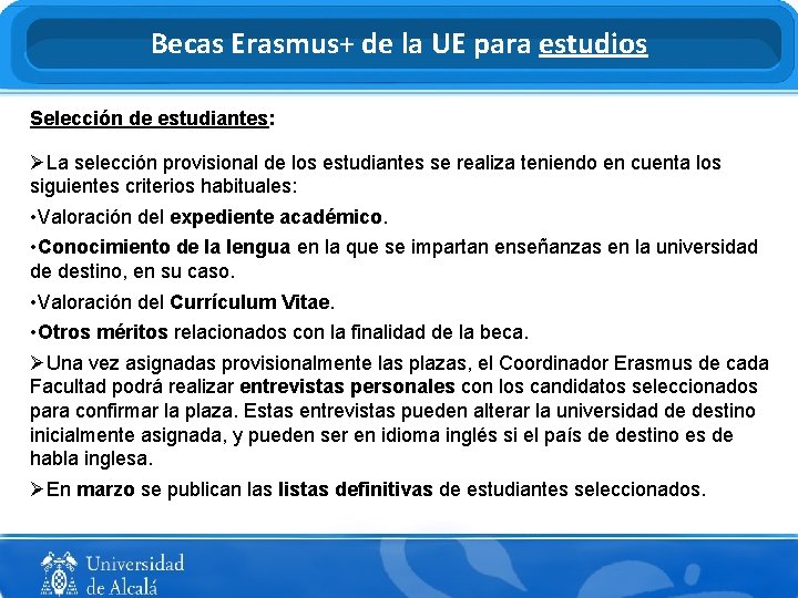 Becas Erasmus+ de la UE para estudios Selección de estudiantes: ØLa selección provisional de
