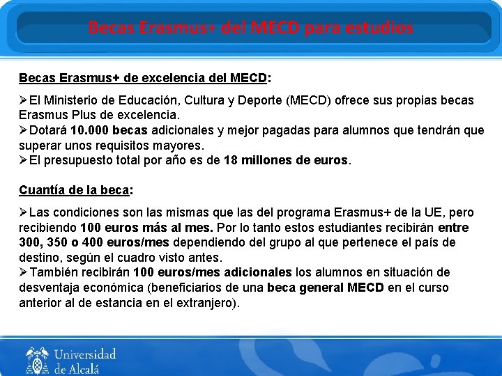 Becas Erasmus+ del MECD para estudios Becas Erasmus+ de excelencia del MECD: ØEl Ministerio