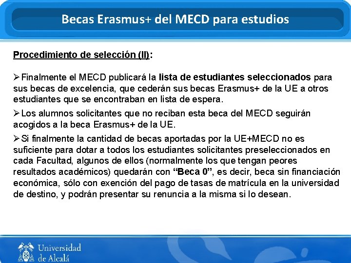 Becas Erasmus+ del MECD para estudios Procedimiento de selección (II): ØFinalmente el MECD publicará