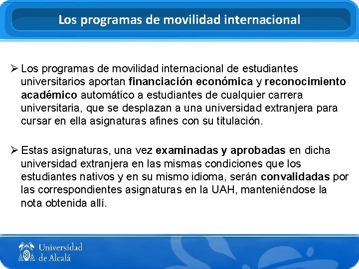 Los programas de movilidad internacional Ø Los programas de movilidad internacional de estudiantes universitarios