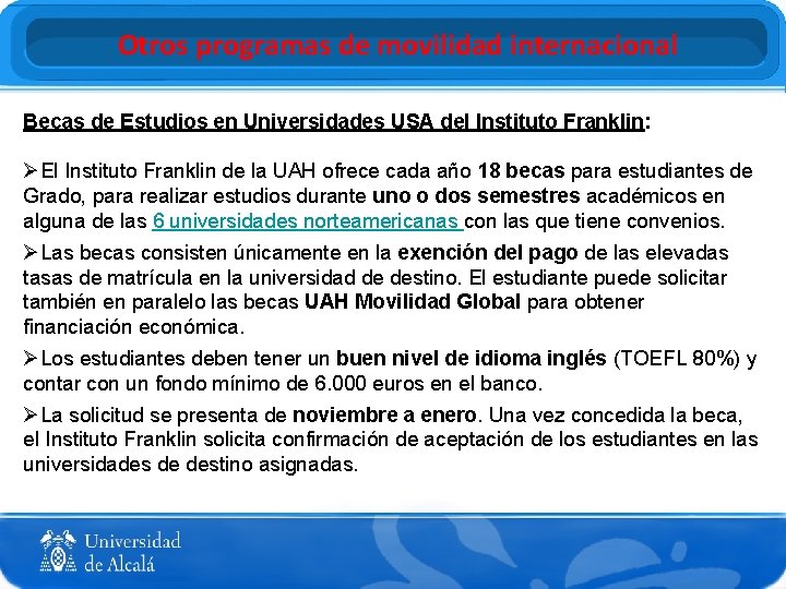 Otros programas de movilidad internacional Becas de Estudios en Universidades USA del Instituto Franklin: