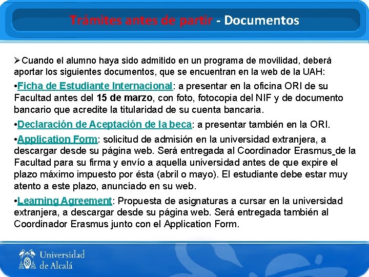 Trámites antes de partir - Documentos ØCuando el alumno haya sido admitido en un