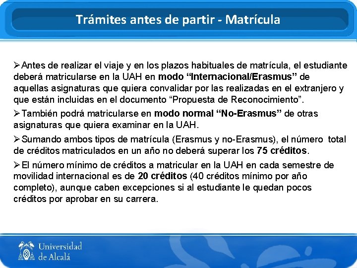 Trámites antes de partir - Matrícula ØAntes de realizar el viaje y en los