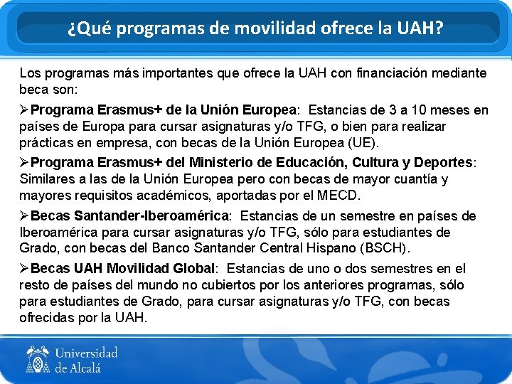 ¿Qué programas de movilidad ofrece la UAH? Los programas más importantes que ofrece la