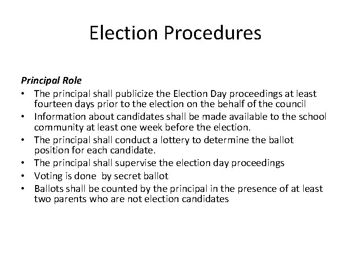 Election Procedures Principal Role • The principal shall publicize the Election Day proceedings at Election Procedures Principal Role • The principal shall publicize the Election Day proceedings at