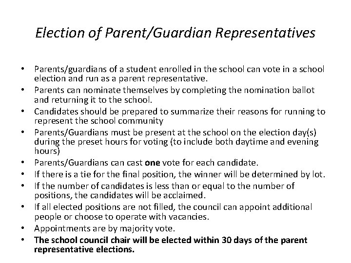 Election of Parent/Guardian Representatives • Parents/guardians of a student enrolled in the school can Election of Parent/Guardian Representatives • Parents/guardians of a student enrolled in the school can