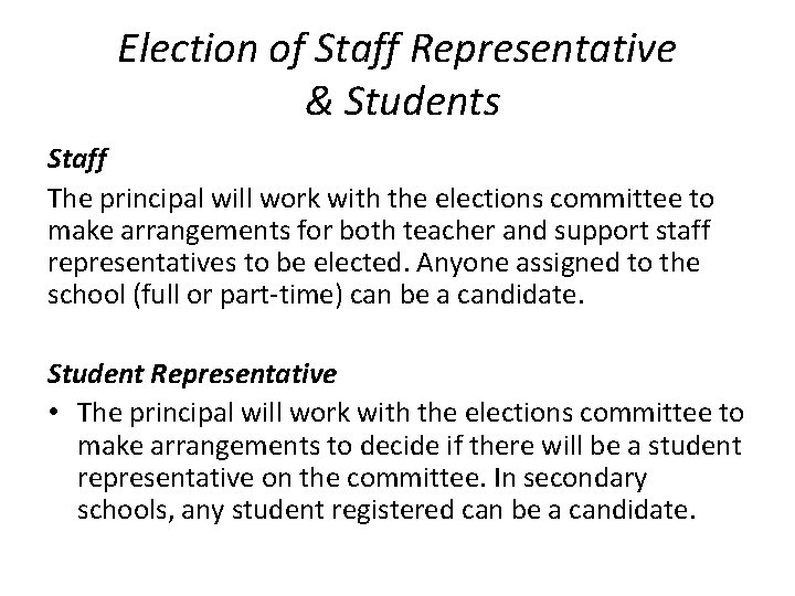 Election of Staff Representative & Students Staff The principal will work with the elections Election of Staff Representative & Students Staff The principal will work with the elections