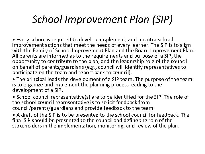 School Improvement Plan (SIP) • Every school is required to develop, implement, and monitor School Improvement Plan (SIP) • Every school is required to develop, implement, and monitor