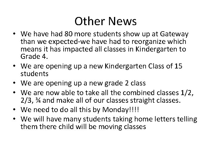 Other News • We have had 80 more students show up at Gateway than Other News • We have had 80 more students show up at Gateway than