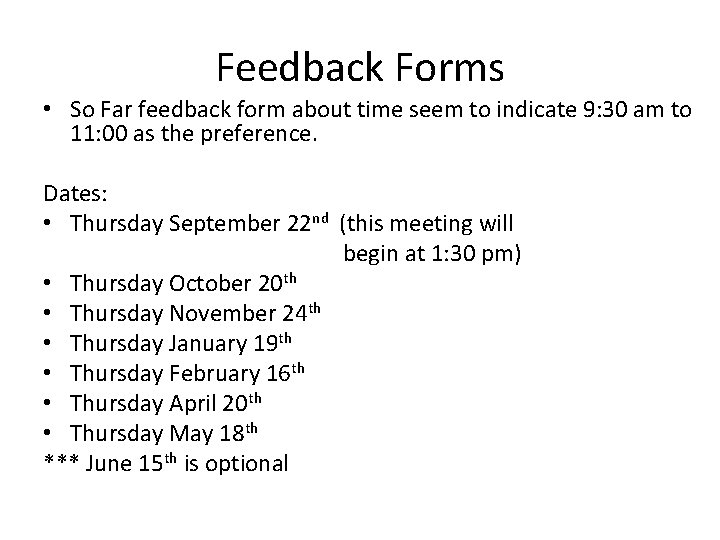 Feedback Forms • So Far feedback form about time seem to indicate 9: 30 Feedback Forms • So Far feedback form about time seem to indicate 9: 30