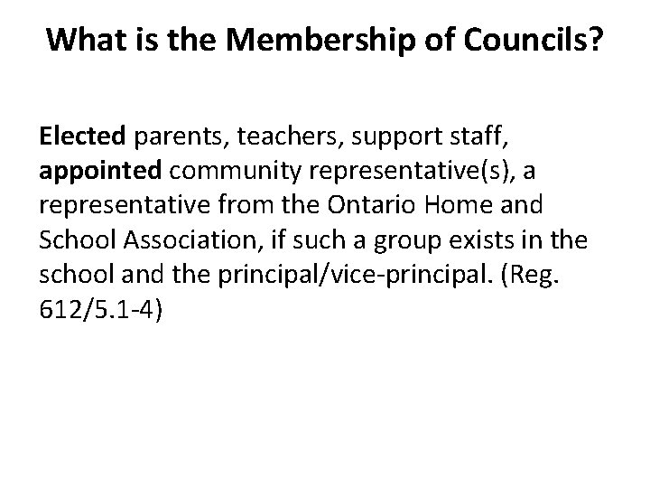 What is the Membership of Councils? Elected parents, teachers, support staff, appointed community representative(s), What is the Membership of Councils? Elected parents, teachers, support staff, appointed community representative(s),