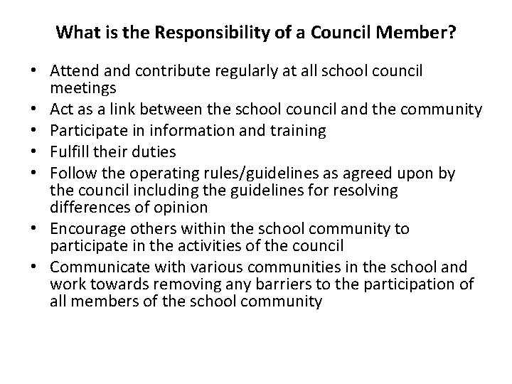 What is the Responsibility of a Council Member? • Attend and contribute regularly at What is the Responsibility of a Council Member? • Attend and contribute regularly at