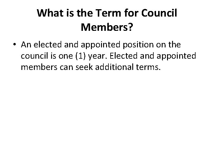 What is the Term for Council Members? • An elected and appointed position on What is the Term for Council Members? • An elected and appointed position on