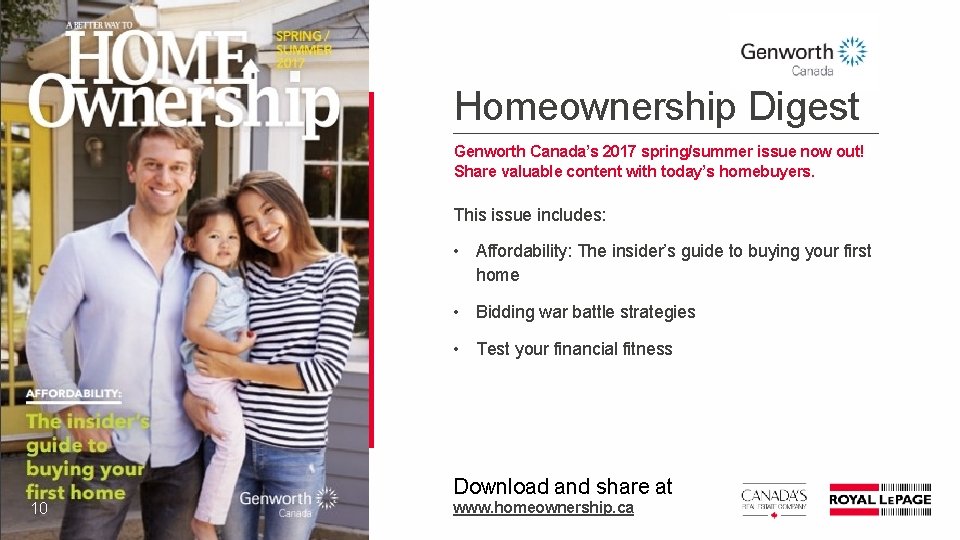 Homeownership Digest Genworth Canada’s 2017 spring/summer issue now out! Share valuable content with today’s Homeownership Digest Genworth Canada’s 2017 spring/summer issue now out! Share valuable content with today’s