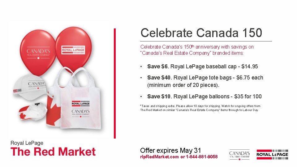 Celebrate Canada 150 Celebrate Canada’s 150 th anniversary with savings on “Canada’s Real Estate Celebrate Canada 150 Celebrate Canada’s 150 th anniversary with savings on “Canada’s Real Estate