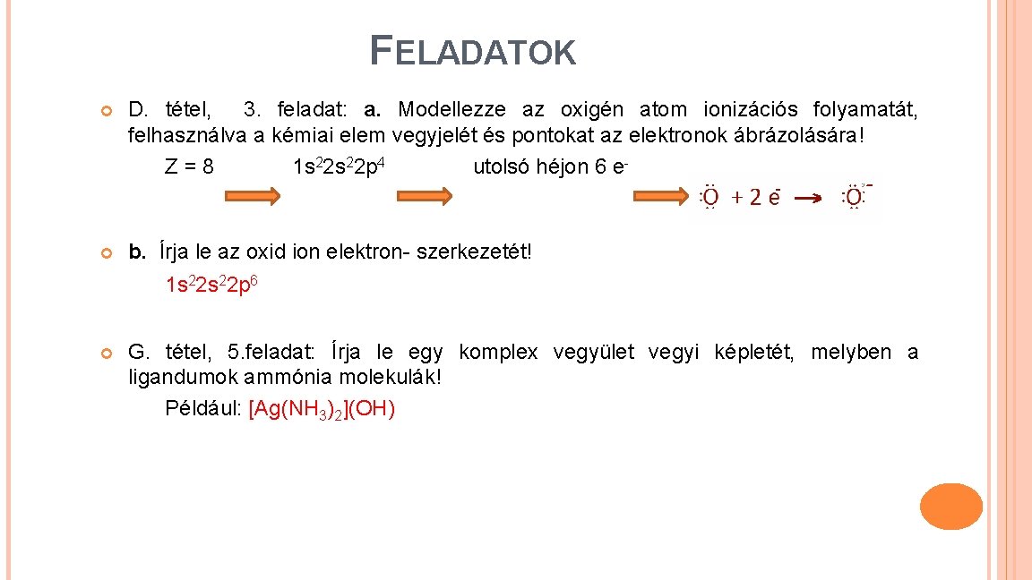 FELADATOK D. tétel, 3. feladat: a. Modellezze az oxigén atom ionizációs folyamatát, felhasználva a