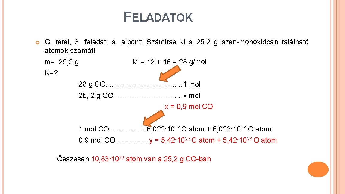 FELADATOK G. tétel, 3. feladat, a. alpont: Számítsa ki a 25, 2 g szén-monoxidban