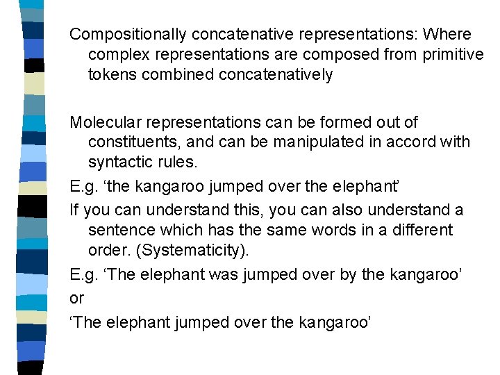 Compositionally concatenative representations: Where complex representations are composed from primitive tokens combined concatenatively Molecular