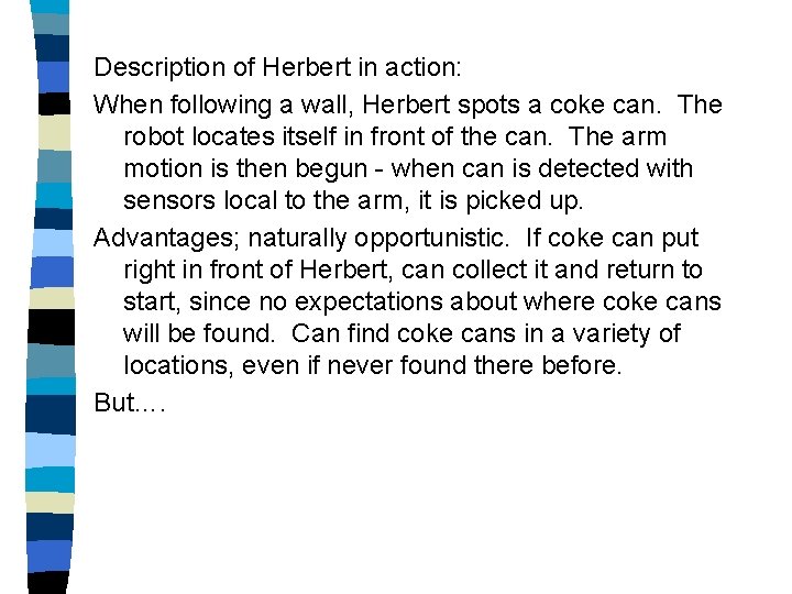 Description of Herbert in action: When following a wall, Herbert spots a coke can.