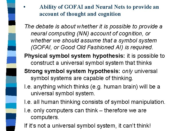  • Ability of GOFAI and Neural Nets to provide an account of thought