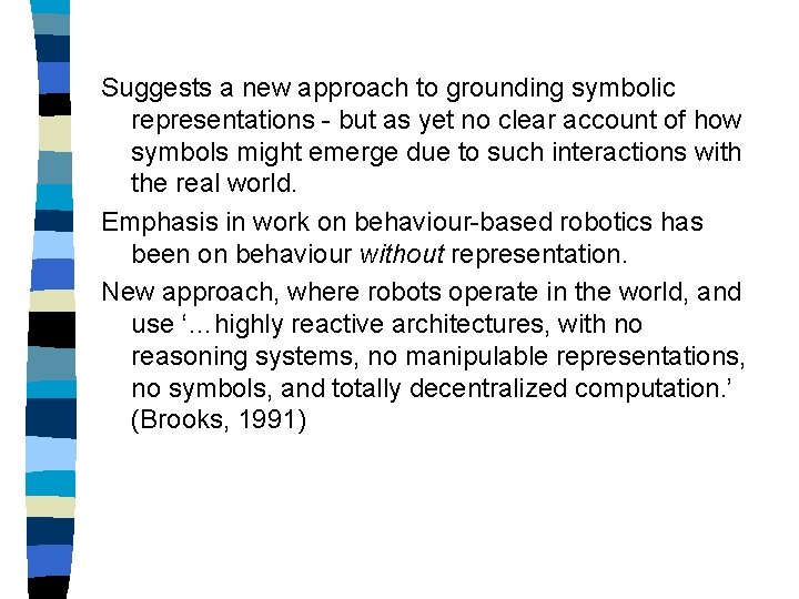 Suggests a new approach to grounding symbolic representations - but as yet no clear