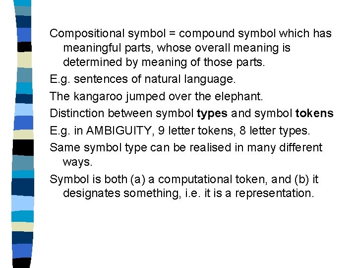 Compositional symbol = compound symbol which has meaningful parts, whose overall meaning is determined