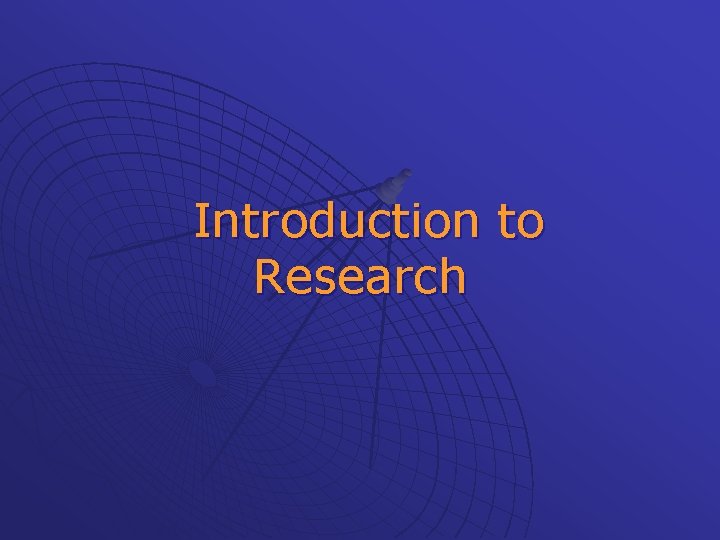 Introduction to Research 