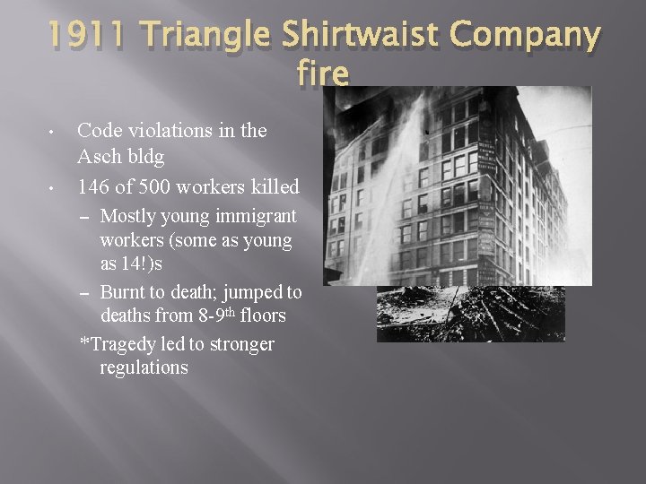 1911 Triangle Shirtwaist Company fire • • Code violations in the Asch bldg 146