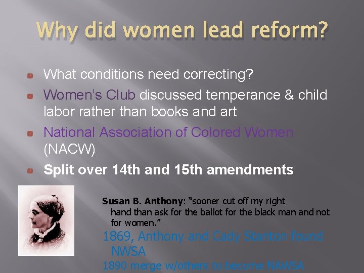 Why did women lead reform? What conditions need correcting? Women’s Club discussed temperance &