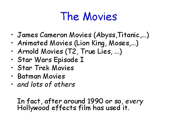 The Movies • • James Cameron Movies (Abyss, Titanic, . . . ) Animated