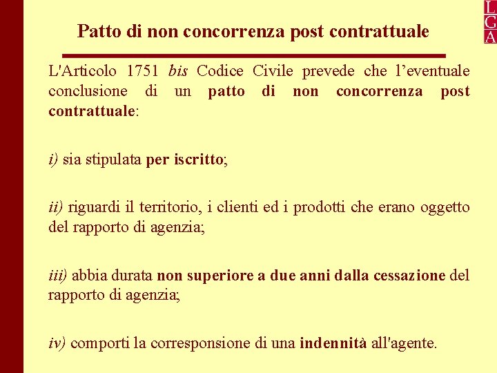 Patto di non concorrenza post contrattuale L'Articolo 1751 bis Codice Civile prevede che l’eventuale