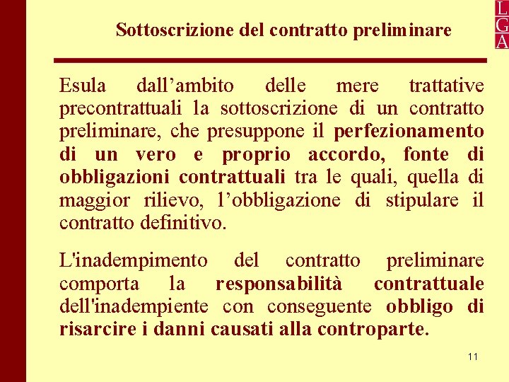 Sottoscrizione del contratto preliminare Esula dall’ambito delle mere trattative precontrattuali la sottoscrizione di un