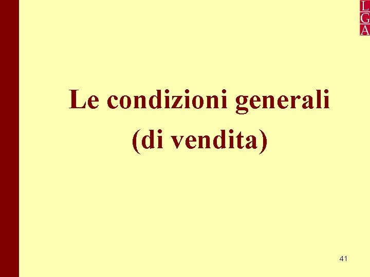 Le condizioni generali (di vendita) 41 