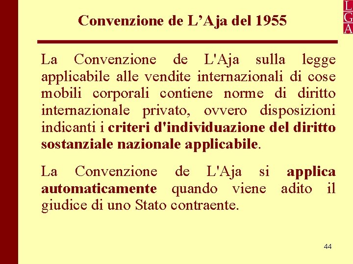 Convenzione de L’Aja del 1955 La Convenzione de L'Aja sulla legge applicabile alle vendite