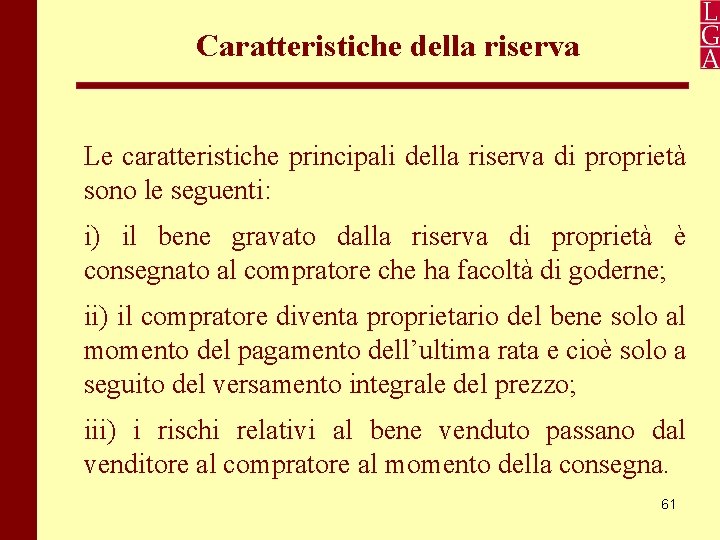 Caratteristiche della riserva Le caratteristiche principali della riserva di proprietà sono le seguenti: i)