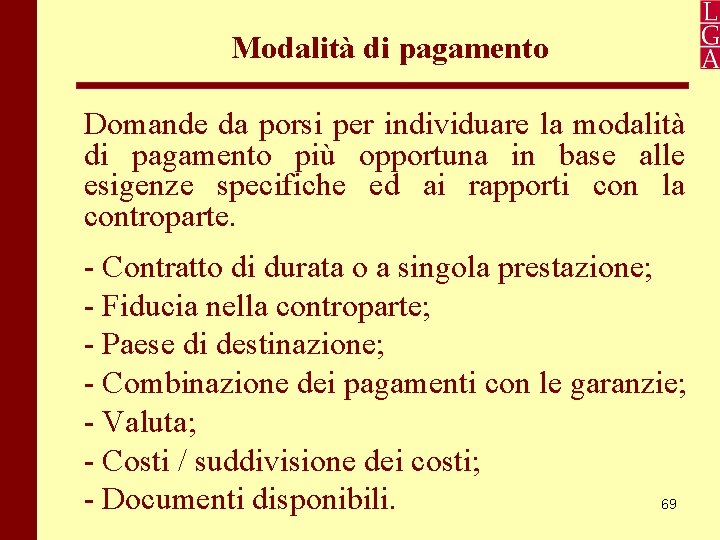 Modalità di pagamento Domande da porsi per individuare la modalità di pagamento più opportuna