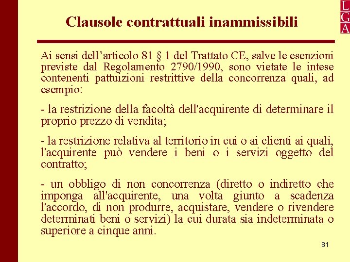 Clausole contrattuali inammissibili Ai sensi dell’articolo 81 § 1 del Trattato CE, salve le