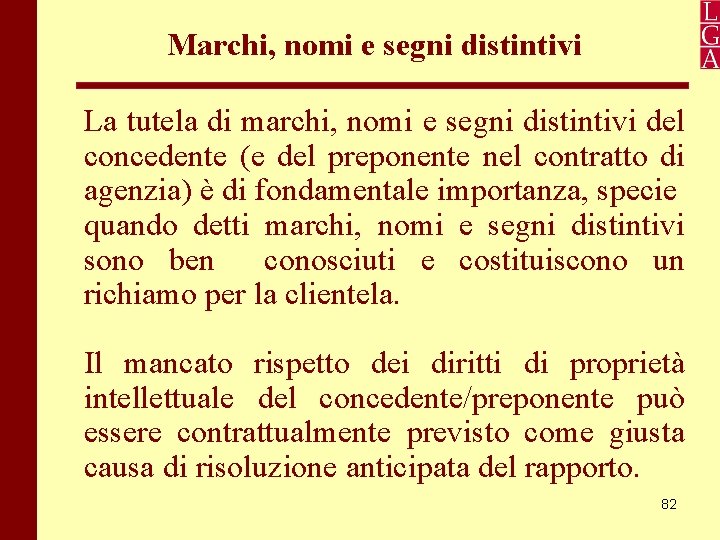 Marchi, nomi e segni distintivi La tutela di marchi, nomi e segni distintivi del