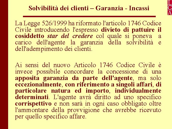 Solvibilità dei clienti – Garanzia - Incassi La Legge 526/1999 ha riformato l'articolo 1746