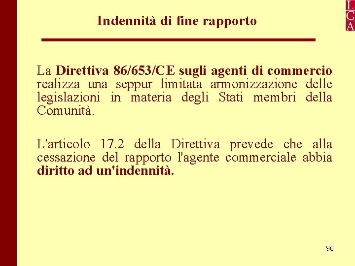 Indennità di fine rapporto La Direttiva 86/653/CE sugli agenti di commercio realizza una seppur