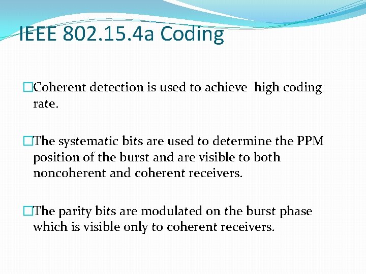 IEEE 802. 15. 4 a Coding �Coherent detection is used to achieve high coding