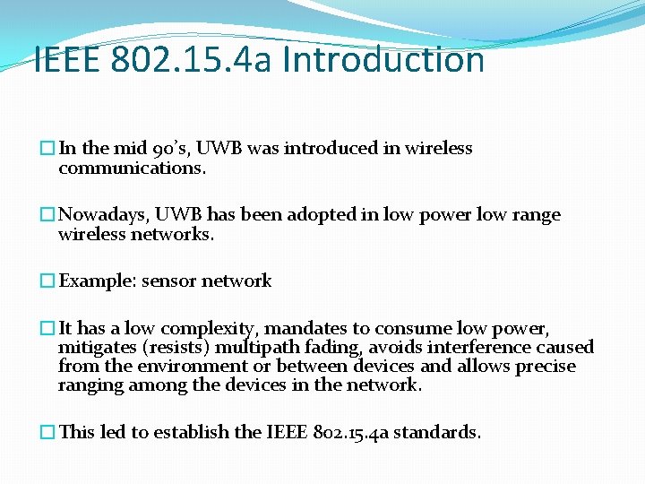 IEEE 802. 15. 4 a Introduction �In the mid 90’s, UWB was introduced in