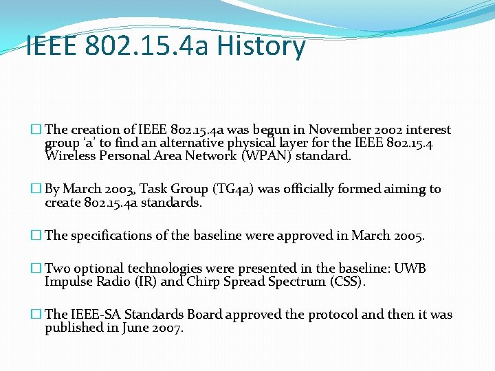 IEEE 802. 15. 4 a History � The creation of IEEE 802. 15. 4