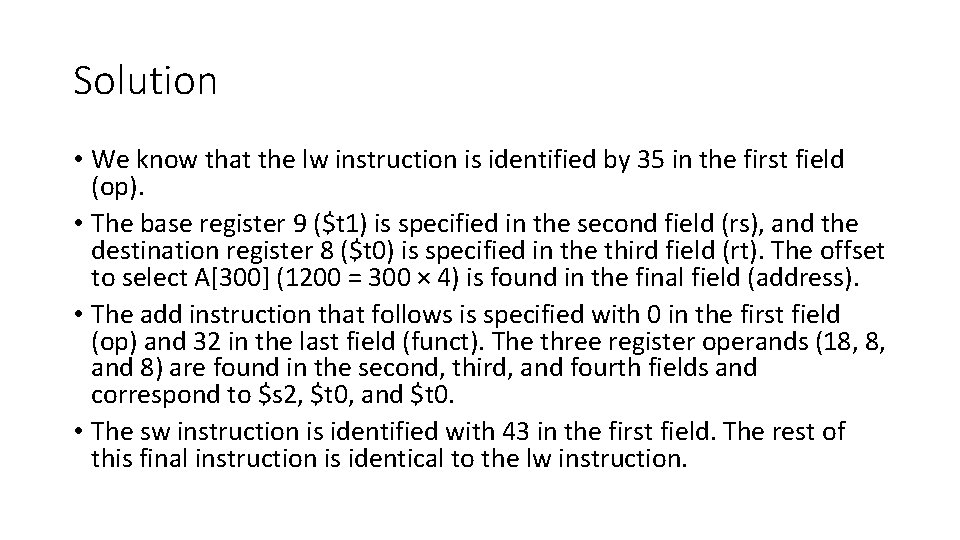 Solution • We know that the lw instruction is identified by 35 in the